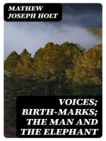 Voices; Birth-Marks; The Man and the Elephant