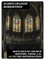 Sketches of Church History, from A.D. 33 to the Reformation