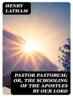 Pastor Pastorum; Or, The Schooling of the Apostles by Our Lord