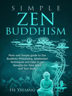 Simple Zen Buddhism: Plain and Simple guide to Zen Buddhist Philosophy, Meditation Techniques and How to get Benefits for Your Mind and Your Body