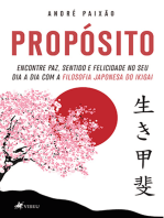 Propósito: Encontre paz, sentido e felicidade no seu dia a dia com a filosofia japonesa do IKIGAI