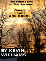 The Finest Evil in the System: Goons, Loons and Boons