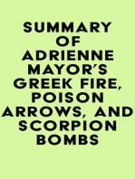 Summary of Adrienne Mayor's Greek Fire, Poison Arrows, and Scorpion Bombs