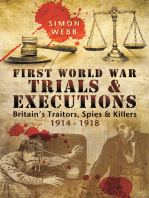 First World War Trials & Executions: Britain's Trailers, Spies & Killers 1914-1918