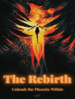 The Rebirth - Unleash the Phoenix Within