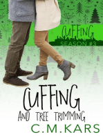 Cuffing and Tree Trimming: Cuffing Season, #3