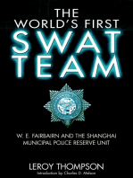 The World’s First SWAT Team: W. E. Fairbairn and the Shanghai Municipal Police Reserve Unit