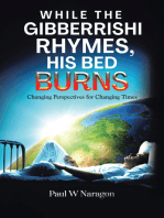 While the Gibberrishi Rhymes, His Bed Burns: Changing Perspectives for Changing Times