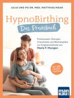 HypnoBirthing. Das Praxisbuch: Praxiswissen, Übungen, Checklisten und Wochenpläne zur Originalmethode von Marie F. Mongan