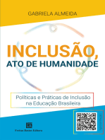 Inclusão, Ato de Humanidade: Políticas e Práticas de Inclusão Na Educação Brasileira