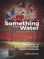 Something in the Water: The Story of England’s Football Talent Hotbeds