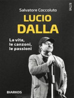 Lucio Dalla: La vita, le canzoni, le passioni