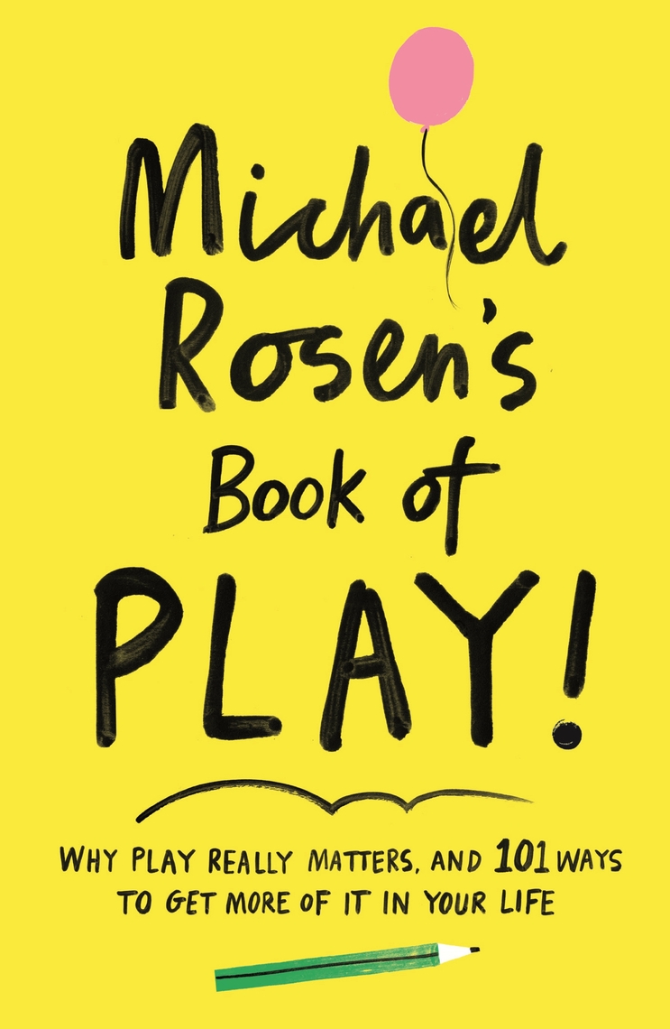 Michael Rosen's Book of Play by Michael Rosen, Charlotte Trounce - Ebook |  Scribd