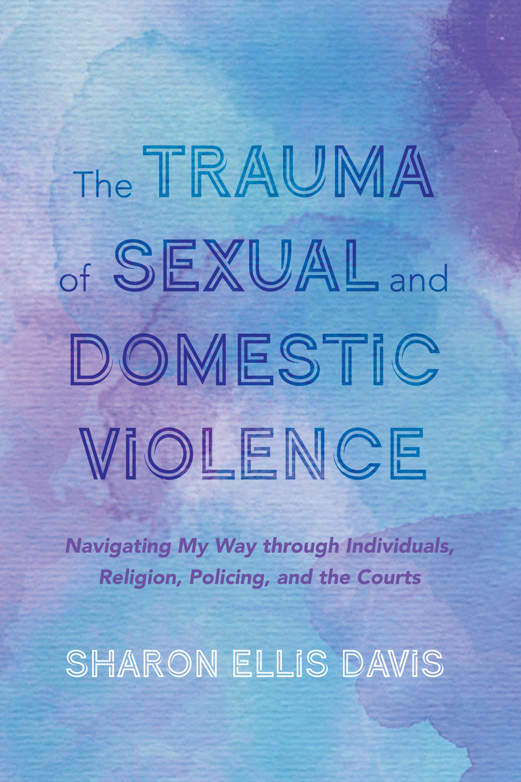 The Trauma of Sexual and Domestic Violence by Sharon Ellis Davis pic pic