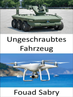 Ungeschraubtes Fahrzeug: Neue Technologien für unbemannte Flugzeuge, Fahrzeuge, U-Boote und Boote, um zusammenzuschwärmen und Entscheidungen in Frieden und Krieg zu treffen, ohne dass menschliche Interaktion erforderlich ist