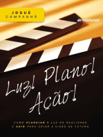 Luz! Plano! Ação!: Como planejar à luz da realidade e agir para criar a visão de futuro