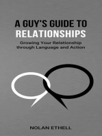 A Guy's Guide To Relationships: Growing Your Relationship Through Language and Action