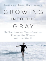 Growing into the Gray: Reflections on Transforming Trauma for Women and the World