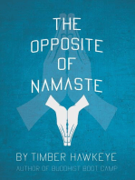 The Opposite of Namaste