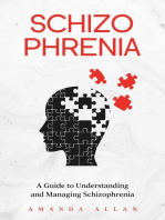 Schizophrenia: A Guide to Understanding and Managing Schizophrenia