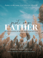 Just Say Father: An Invitation to be Re-Parented by God