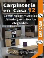 Carpintería en casa 12. Cómo hacer muebles de sala y escritorios elegantes.: Carpintería en Casa, #12