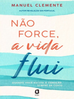 Não force, a vida flui