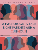 A Psychologist’s Tale: Eight Patients and a Clubhouse