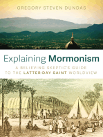 Explaining Mormonism: A Believing Skeptic’s Guide to the Latter-day Saint Worldview
