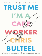 Trust Me, I'm a Care Worker: Extracts From the Diary of a Care Worker