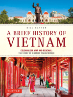 Brief History of Vietnam: Colonialism, War and Renewal: The Story of a Nation Transformed
