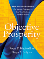 Objective Prosperity: How Behavioral Economics Can Improve Outcomes for You, Your Business, and Your Nation