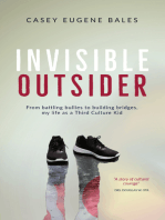 Invisible Outsider: From Battling Bullies to Building Bridges, My Life as a Third Culture Kid