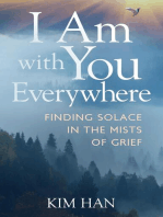 I Am With You Everywhere: Finding Solace in the Mists of Grief