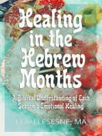 Healing in the Hebrew Months: A Biblical Understanding of Each Season's Emotional Healing: Healing in the Hebrew Months, #1