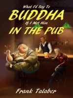 What I'd Say To Buddha If I Met Him In The Pub: Short Story Anthology Book:, #1