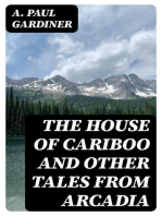 The House of Cariboo and Other Tales from Arcadia