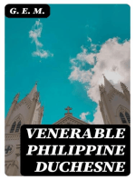 Venerable Philippine Duchesne: A Brief Sketch of the Life and Work of the Foundress of the Society of the Sacred Heart in America