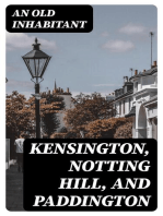 Kensington, Notting Hill, and Paddington: With Remembrances of the Locality 38 Years Ago