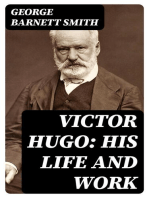 Victor Hugo: His Life and Work