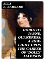 Dorothy Payne, Quakeress: A Side-Light Upon the Career of 'Dolly' Madison