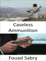 Caseless Ammunition: The Phantom Ammunition for the Army’s Next Generation Squad Automatic Rifle