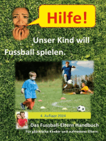 Hilfe, unser Kind will Fussballspielen: Das schlaue Buch für alle Fussball-Eltern.