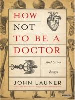 How Not to be A Doctor: And Other Essays