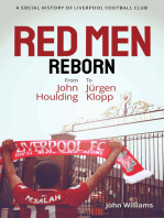 Red Men Reborn!: A Social History of Liverpool Football Club from John Houlding to Jurgen Klopp