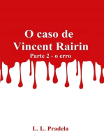 O Caso De Vincent Rairin Parte 2 - O Erro