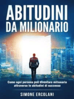 Abitudini da milionario: Come ogni persona può diventare milionaria attraverso le abitudini di successo