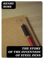 The Story of the Invention of Steel Pens: With a Description of the Manufacturing Process by Which They Are Produced