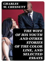 The Wife of his Youth and Other Stories of the Color Line, and Selected Essays