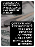 Queensland, the Rich but Sparsely Peopled Country, a Paradise for Willing Workers